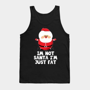 I'm Not Santa I'm Just Fat Funny Christmas Gift Big Fat Dad Tank Top